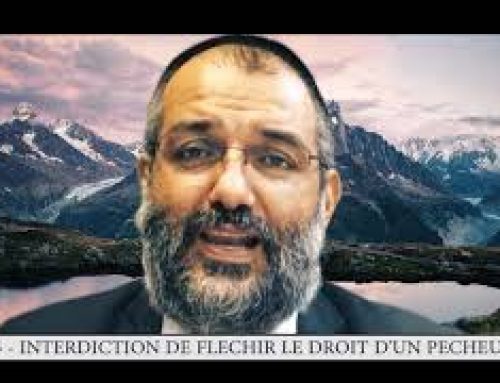 613 – 85eme MITSVA DE LA TORAH – Interdiction de fléchir le droit d’un pécheur – Rav Ilan Fitoussi