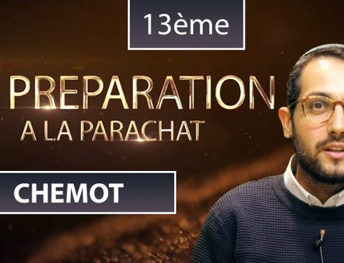CHEMOT (13) – LECTURE DE LA PARACHAT (ou Préparation) – Shalom Fitoussi
