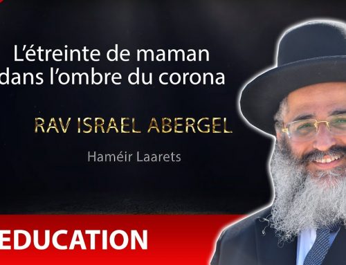 RAV ISRAEL ABERGEL 42 – Education – L’étreinte de maman dans l’ombre du corona