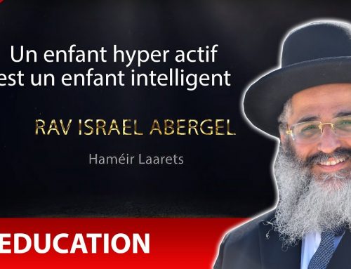 RAV ISRAEL ABERGEL 43 – Education – Un enfant hyper actif est un enfant intelligent