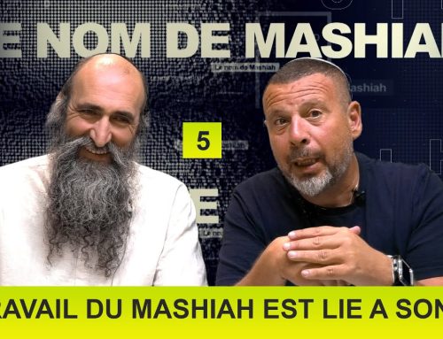 LE NOM DE MASHIAH 5 – Le travail du Mashiah est lié à son nom – Rav Peretz et Fabrice