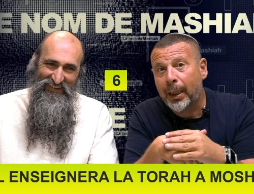 LE NOM DE MASHIAH 6 – Il enseignera la Torah à Moshe Rabbenou – Rav Peretz et Fabrice