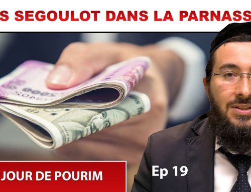 LES SEGOULOT DANS LA PARNASSA 19 – LE JOUR DE POURIM – Rav Yossef Haim Benhamou