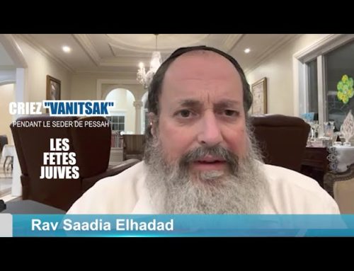 CRIEZ  »VANITSAK » DURANT LE SEDER, Le cri du cœur porteur des + grandes délivrances et bénédictions – Pessah