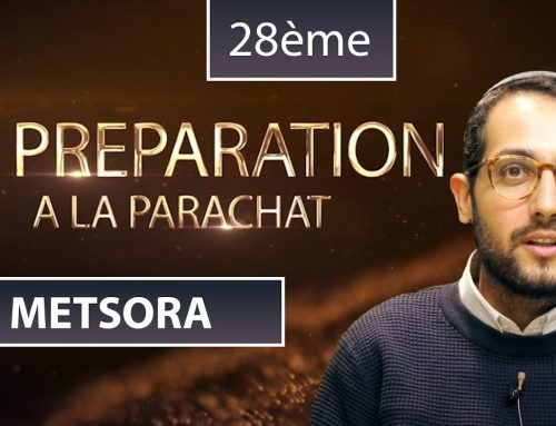 METSORA (28) – LECTURE DE LA PARACHAT (ou Préparation) – Shalom Fitoussi