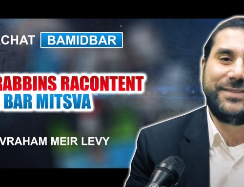 LES RABBINS RACONTENT LEUR BAR MITSVA 8 – Parachat BAMIDBAR (34) – Rav Avraham Meir Levy