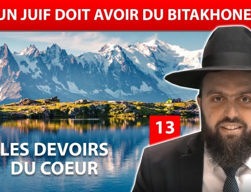 LES DEVOIRS DU COEUR 13 – Un juif doit avoir du Bitakhone – Rav Eliahou Amsellem