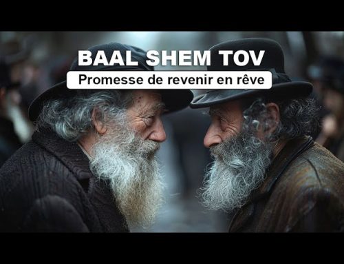 HISTOIRE HASSIDIQUE 14 – BAAL SHEM TOV – Promesse de revenir en rêve