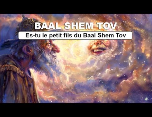 HISTOIRE HASSIDIQUE 17 – BAAL SHEM TOV – Es-tu le petit fils du Baal Shem Tov