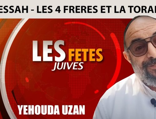 FETES JUIVES – PESSAH, LES 4 FRERES ET LA TORAH – Yehouda Uzan