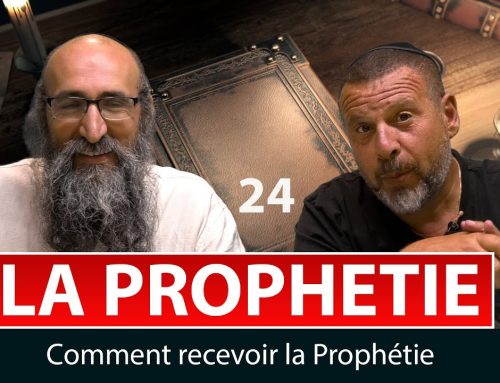 LA PROPHETIE 24 – Comment recevoir la prophétie – Rav Peretz et Fabrice