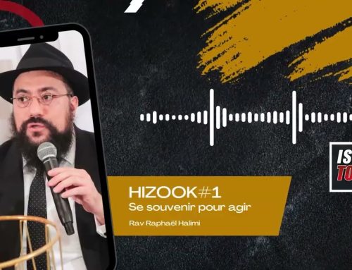 HIZOOK #1 – Se souvenir pour agir – Rav Raphael Halimi