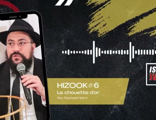 HIZOOK #6 – La chouette d’or – Rav Raphael Halimi