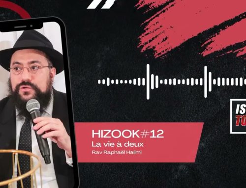 HIZOOK#12 – Une vie à deux – Rav Raphael Halimi