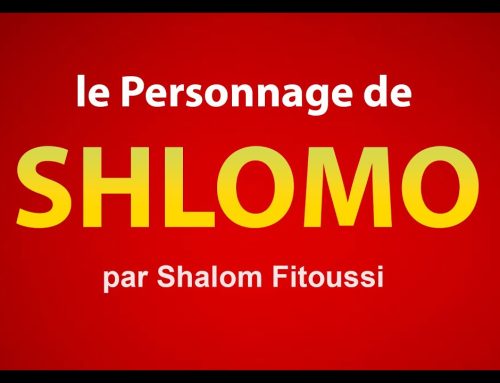 Le personnage de SHLOMO dans le Tanah – Shalom Fitoussi