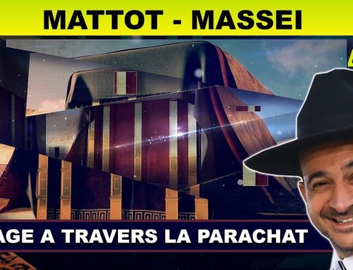 VOYAGE à travers la Parachat (MATTOT / MASSEI – 42 / 43) – Rav Shmouel Timestit