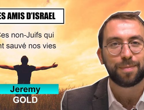 LES AMIS D&rsquo;ISRAEL 24 – Ces non-Juifs qui ont sauvé nos vies – JEREMY GOLD (Juif et non Juif)