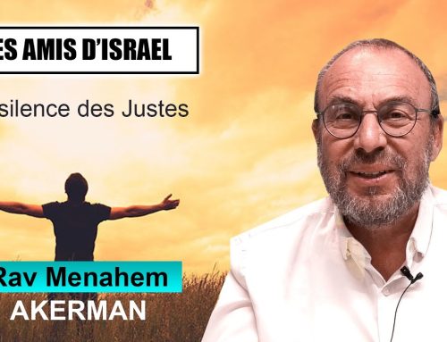 LES AMIS D&rsquo;ISRAEL 25 – Le silence des Justes – RAV MENAHEM AKERMAN (Juif et non Juif)