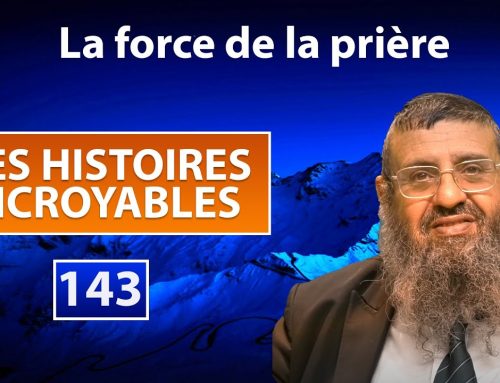 DES HISTOIRES INCROYABLES 143 – La force de la prière