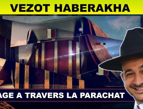 VOYAGE à travers la Parachat (VEZOT HABERAKHA 54) – Rav Shmouel Timestit