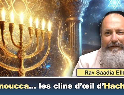 HANOUCCA… Les clins d’œil d’HACHEM – Rav Saadia Elhadad