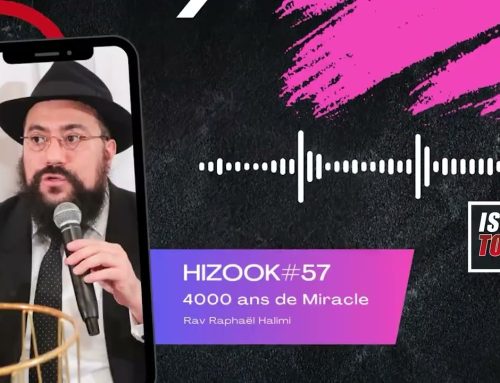 HIZOOK#57 – 4000 ans de Miracle (VAYERA 4)