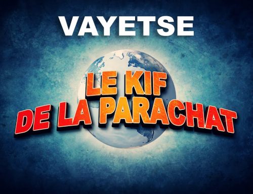 LE KIF DANS LA PARACHAT – VAYETSE (7)