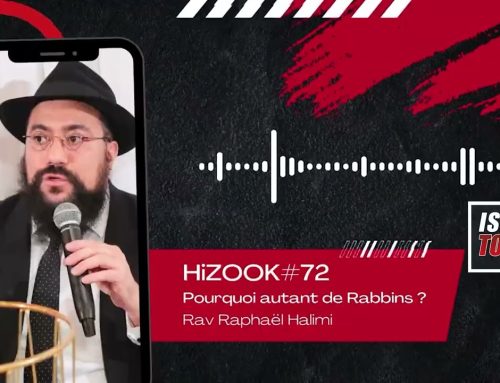 HiZOOK#72 – Pourquoi autant de Rabbins ? (YITRO 17)