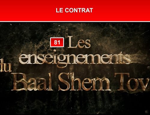 Les enseignements du Baal Shem Tov 81 – LE CONTRAT