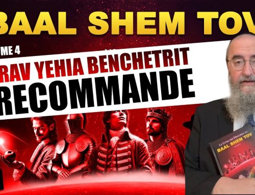 MESSAGE DE RAV BENCHETRIT – BAAL SHEM TOV 4 (voir description)
