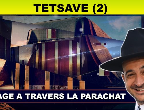 VOYAGE à travers la Parachat (TETSAVE 20 – 2eme) – Rav Shmouel Timestit