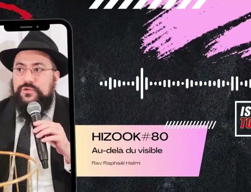 HIZOOK#80 – Au-delà du visible (PESSAH)