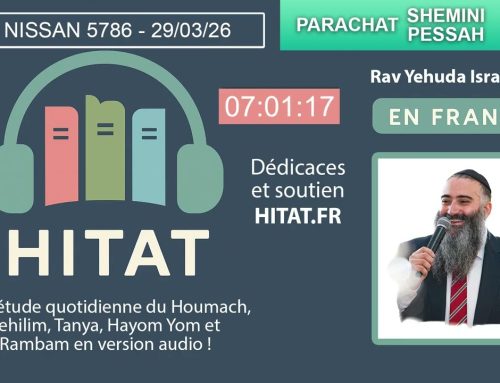PARACHAT SHEMINI PESSAH (26) – HITAT DU JOUR 11 NISSAN 5786 – 29 Mars 2026