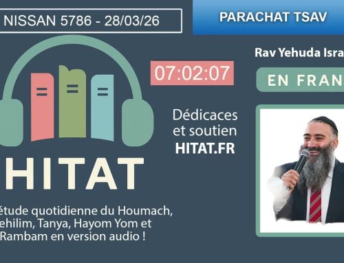 PARACHAT TSAV (25) – HITAT DU JOUR 10 NISSAN 5786 – 28 Mars 2026