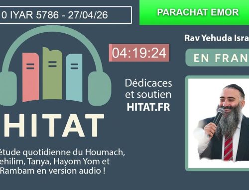 PARACHAT EMOR (31) – HITAT DU JOUR 10 IYAR 5786 – 27 Avril 2026