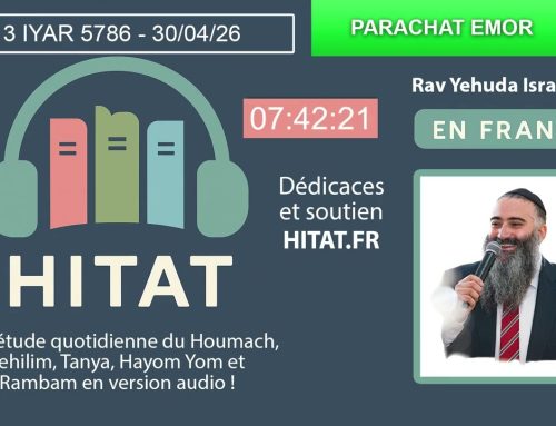 PARACHAT EMOR (31) – HITAT DU JOUR 13 IYAR 5786 – 30 Avril 2026