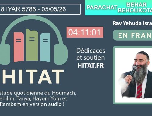 PARACHAT BEHAR BEHOUKOTAI (32 33) – HITAT DU JOUR 18 IYAR 5786 – 05 Mai 2026