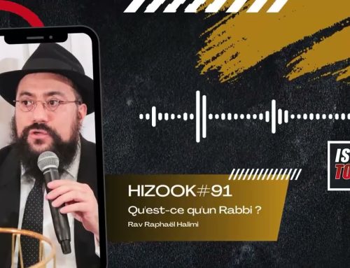 HIZOOK#91 – Qu&rsquo;est-ce qu&rsquo;un Rabbi ?